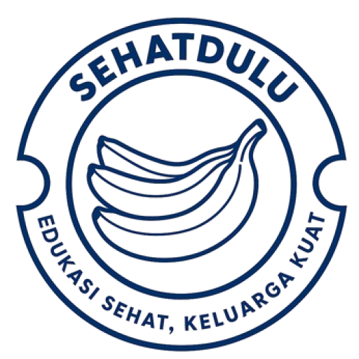 SEHATDULU - EDUKASI SEHAT, KELUARGA KUAT